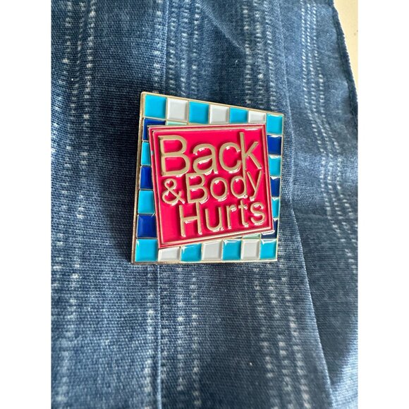 BACK AND BODY HURTS Humor Enamel Lapel Pin NEW - Picture 2 of 3